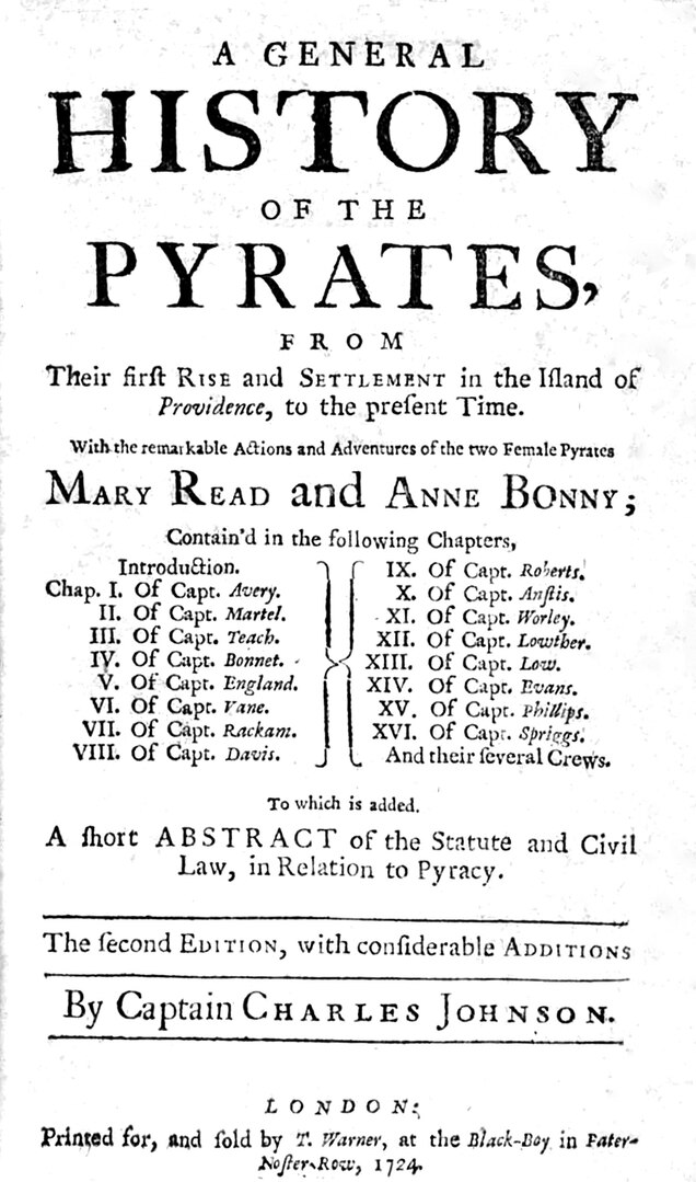 A General History of the Pyrates was first published in 1724 by Captain Charles Johnson.