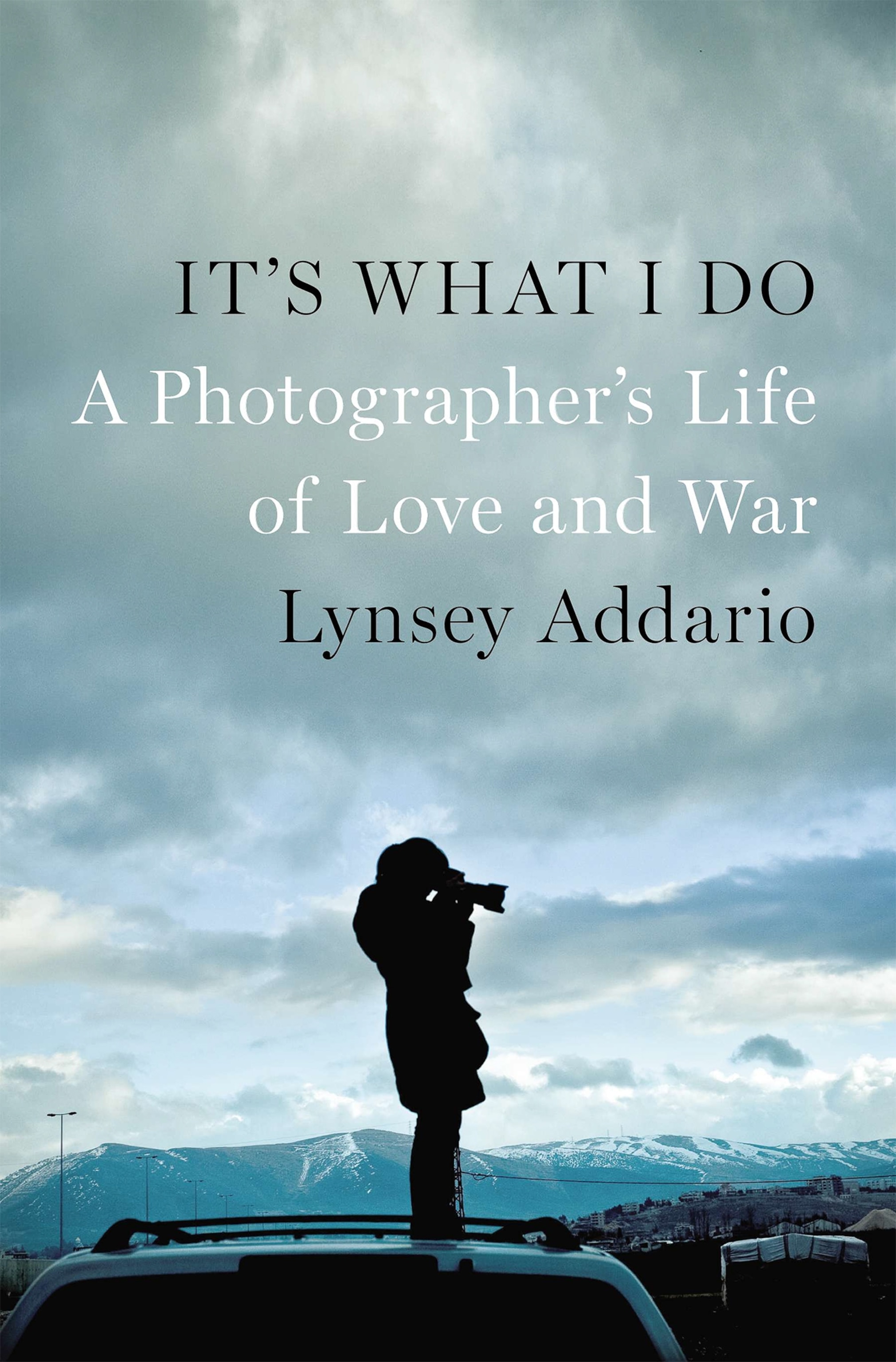 the cover of "It's What I do" by Lynsey Addario