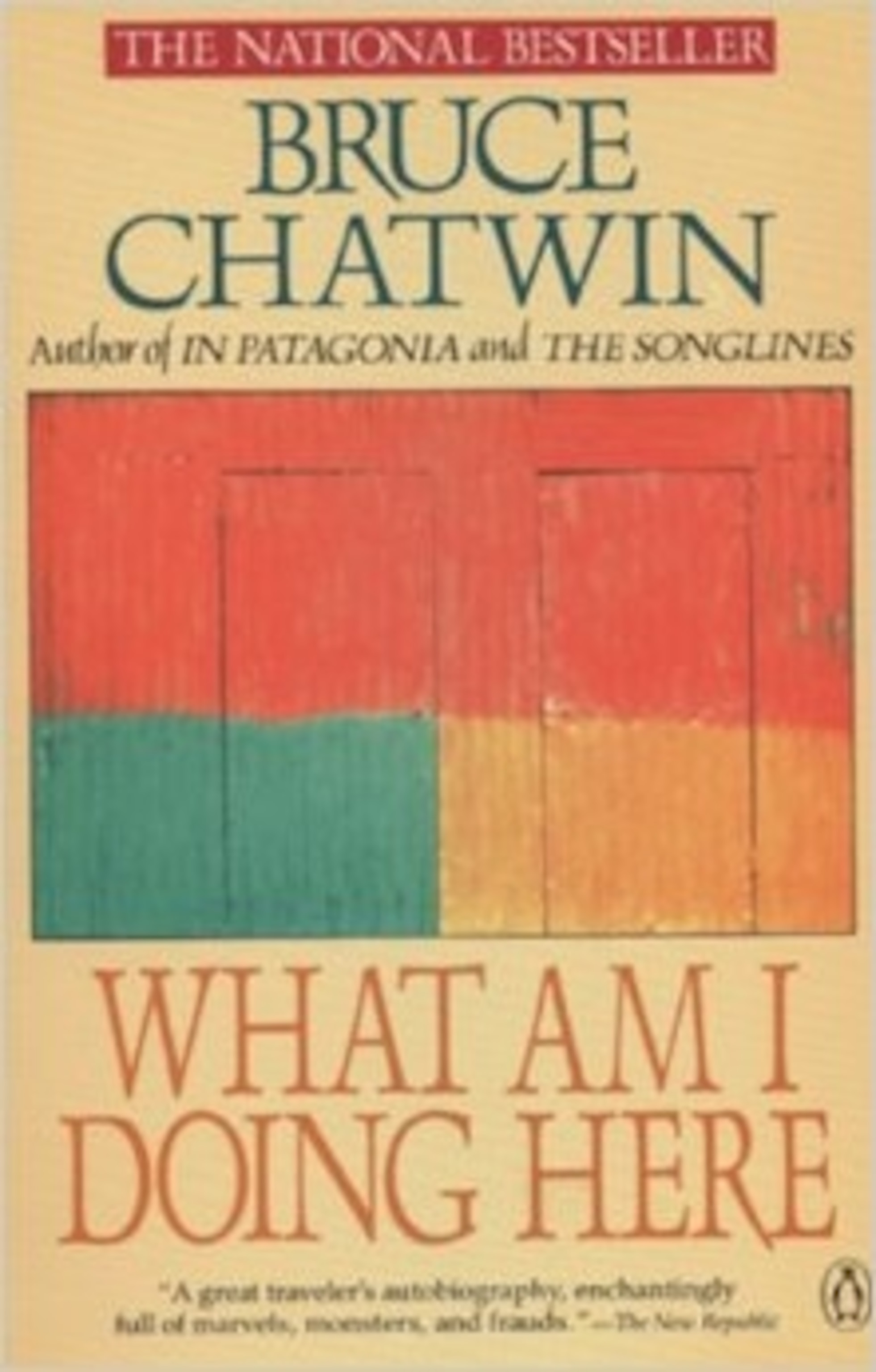 What Am I Doing Here by Bruce Chatwin